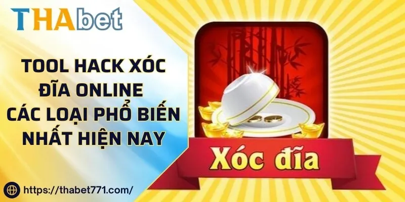 Tool Hack Xóc Đĩa Online - Các Loại Phổ Biến Nhất Hiện Nay